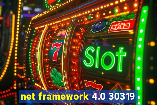 net framework 4.0 30319